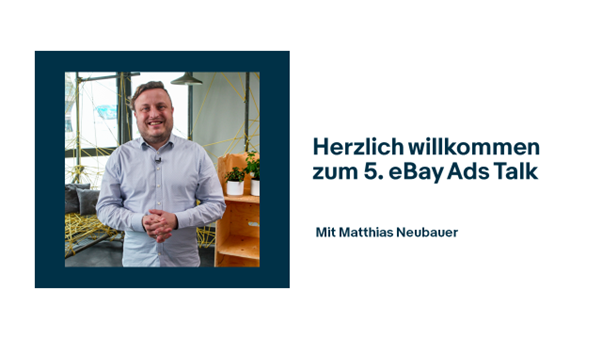 eBay Ads Talk: News, Trends und Tipps zur Kampagnenoptimierung