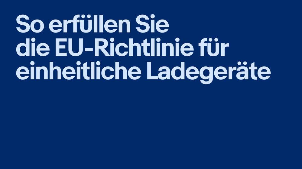 Die EU-Richtlinie für einheitliche Ladegeräte – einfach erklärt